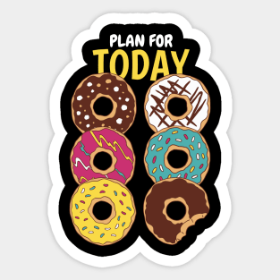 Plan For Today Donuts Lover Sticker